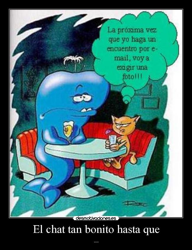 El chat tan bonito hasta que - 