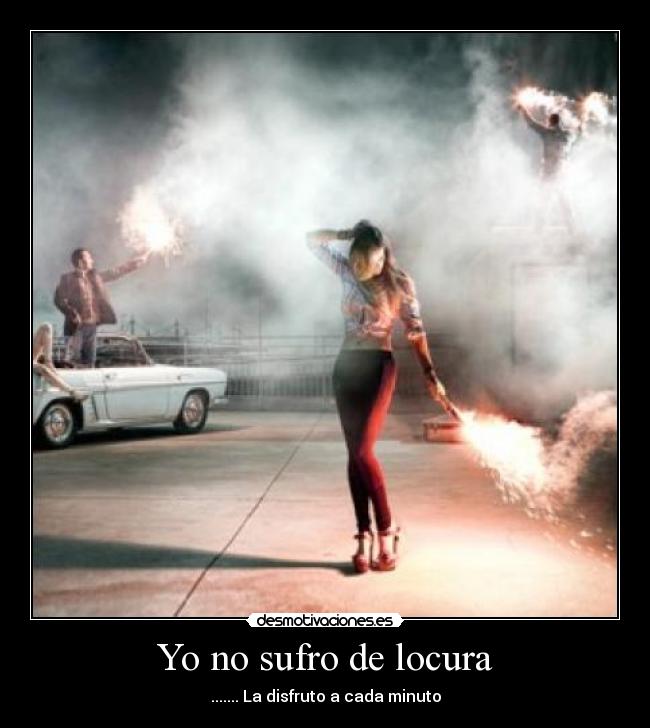 Yo no sufro de locura -