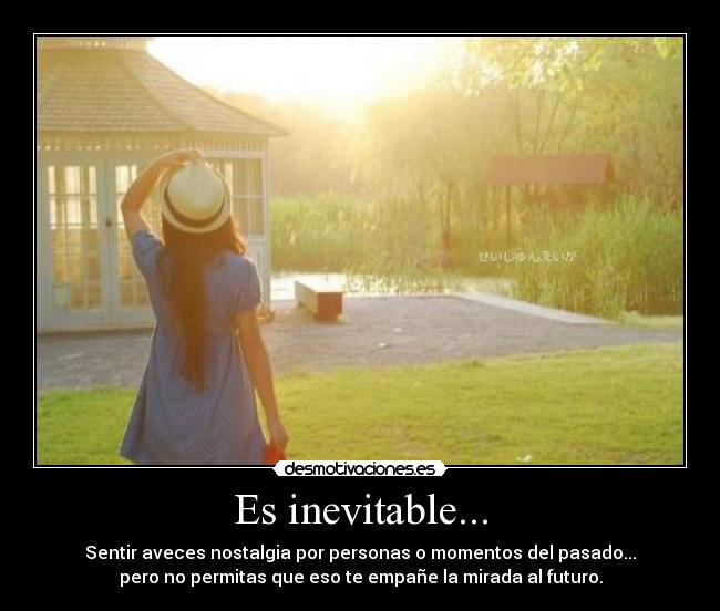 Es inevitable... -
