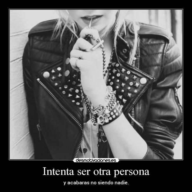 Intenta ser otra persona -