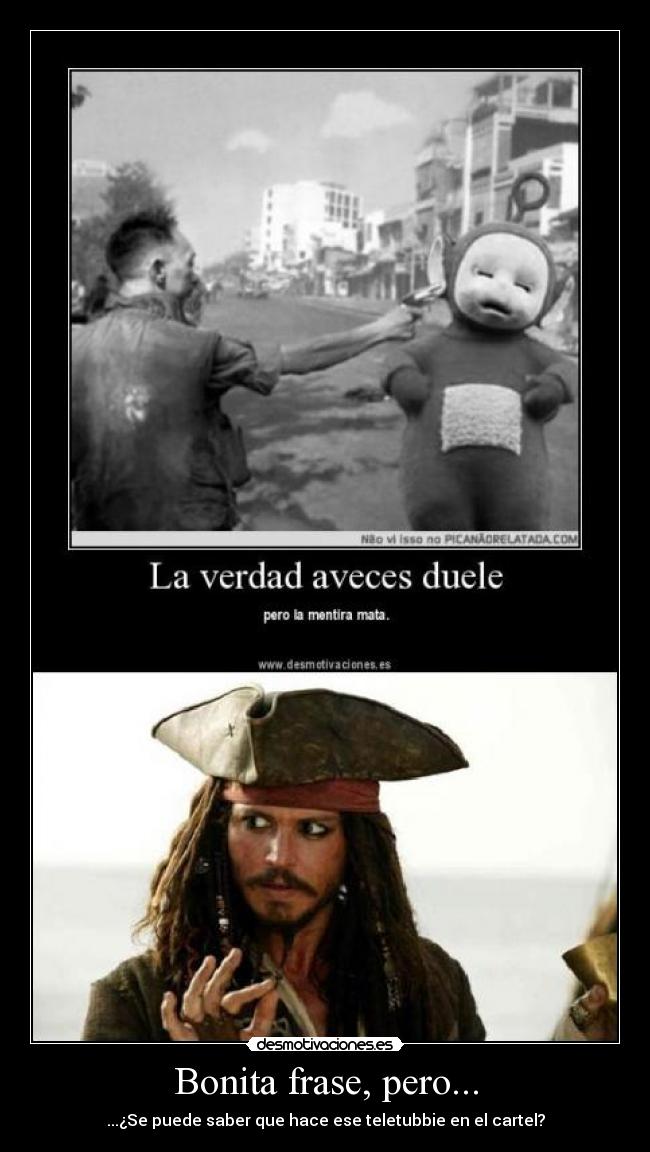 Bonita frase, pero... - 