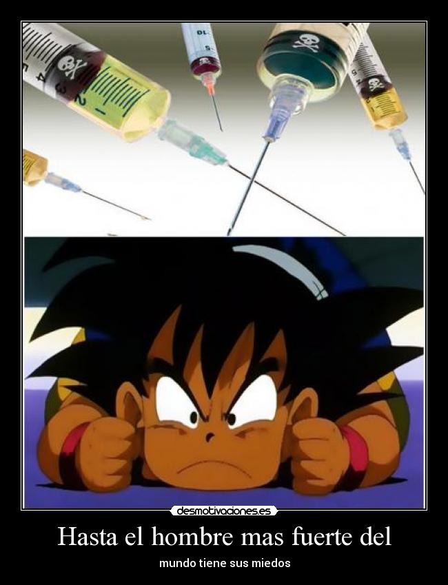 Hasta el hombre mas fuerte del - mundo tiene sus miedos