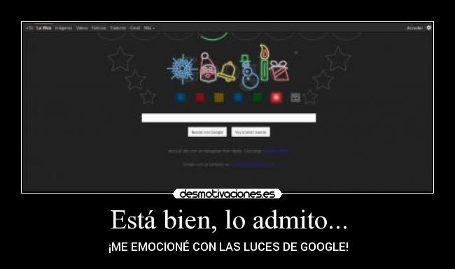 Está bien, lo admito... -