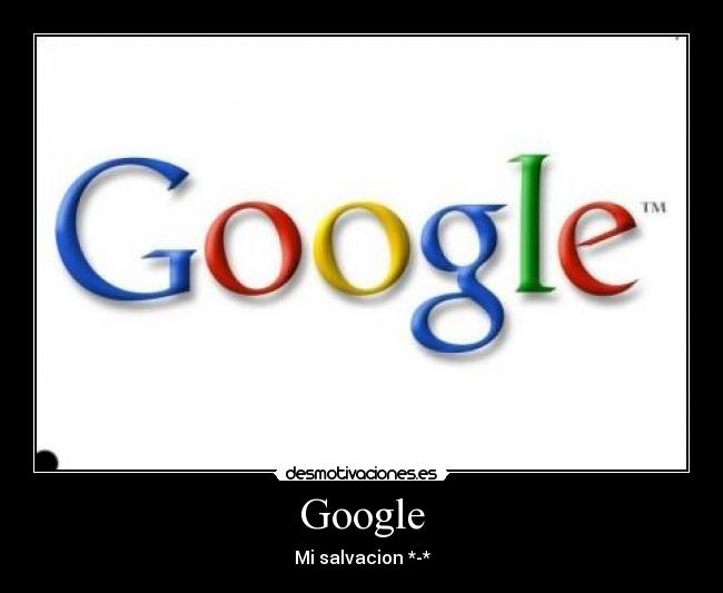 Google - Mi salvacion *-*
