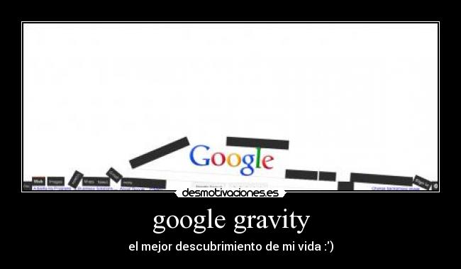 google gravity - el mejor descubrimiento de mi vida :)