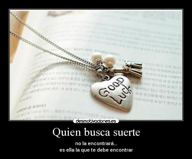 Quien busca suerte - 