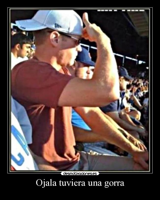 Ojala tuviera una gorra - 