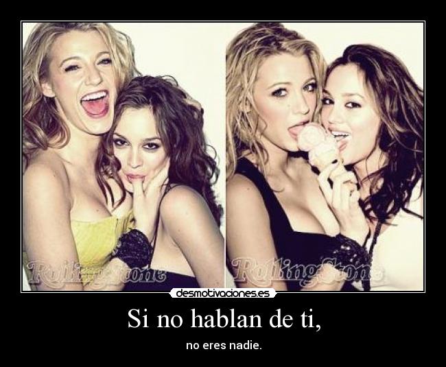 Si no hablan de ti, - no eres nadie.