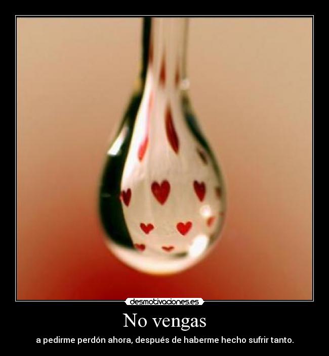No vengas -