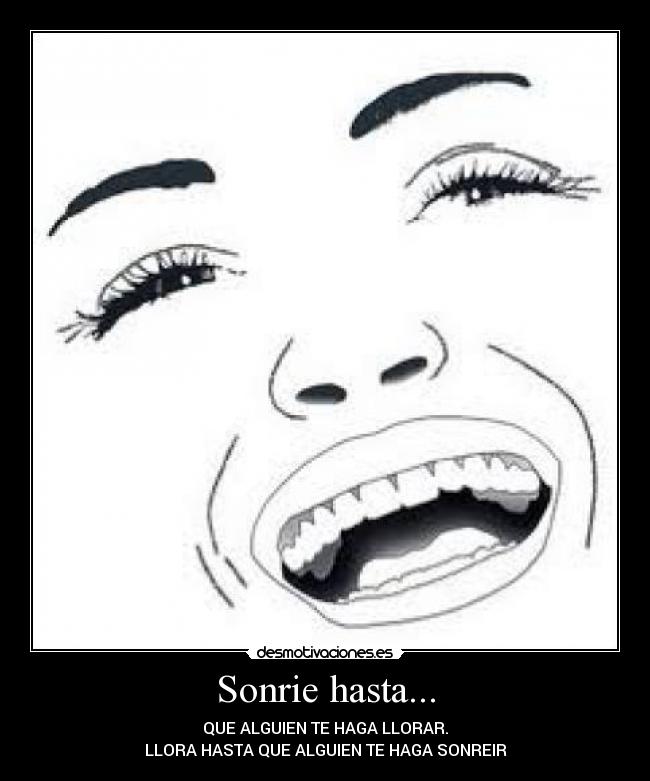 Sonrie hasta... -