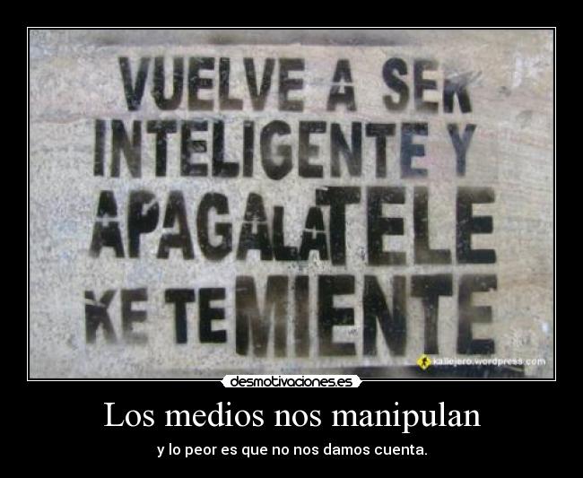Los medios nos manipulan - 