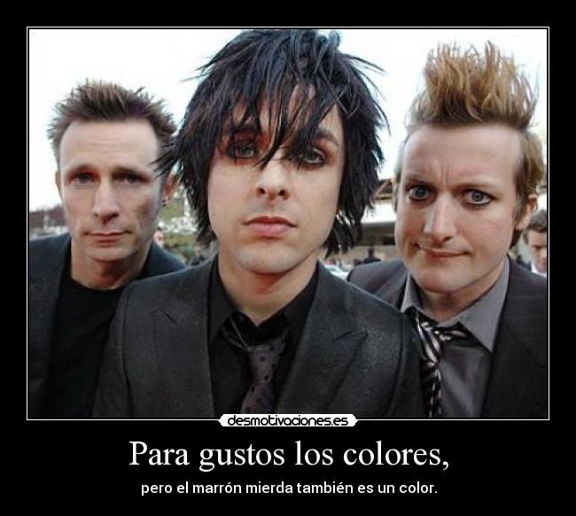 Para gustos los colores, - 