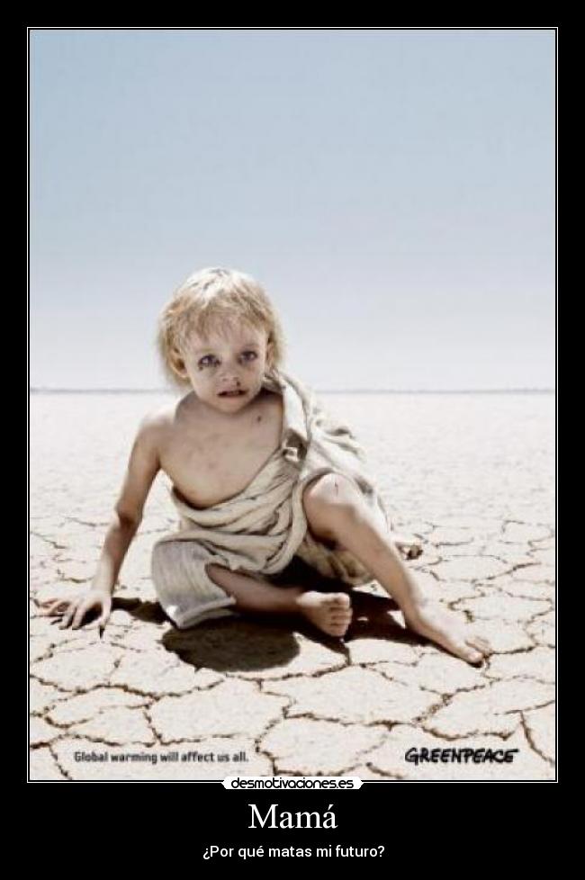 Mamá - ¿Por qué matas mi futuro?