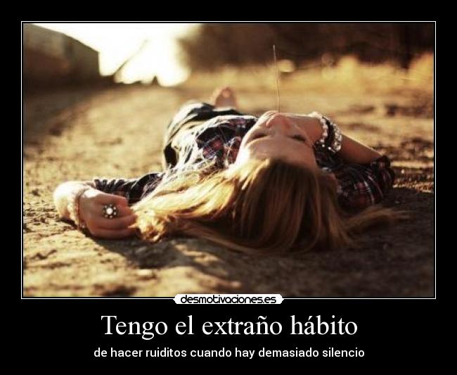 Tengo el extraño hábito -