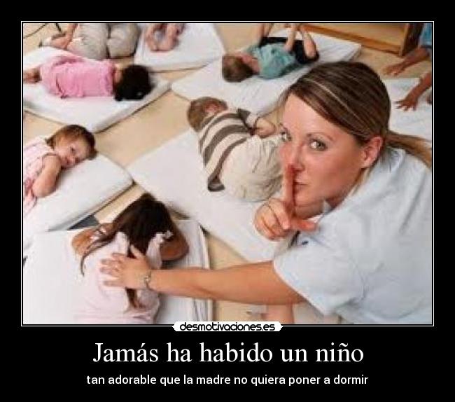 Jamás ha habido un niño - tan adorable que la madre no quiera poner a dormir
