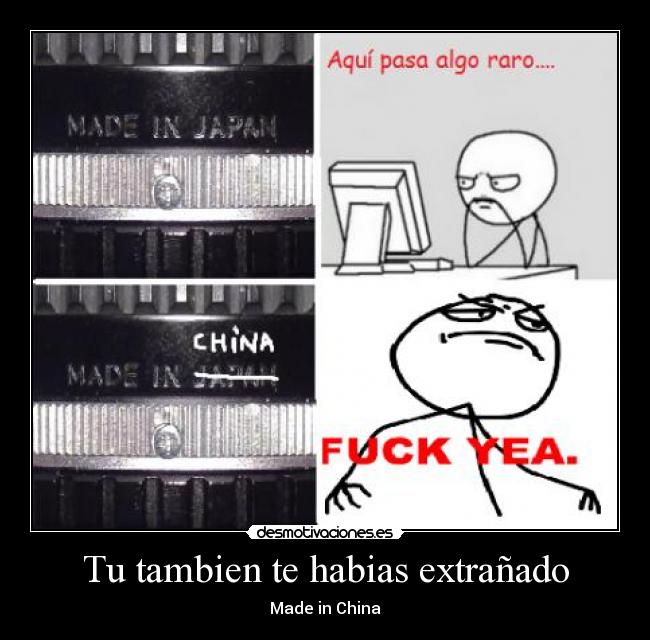 Tu tambien te habias extrañado - Made in China