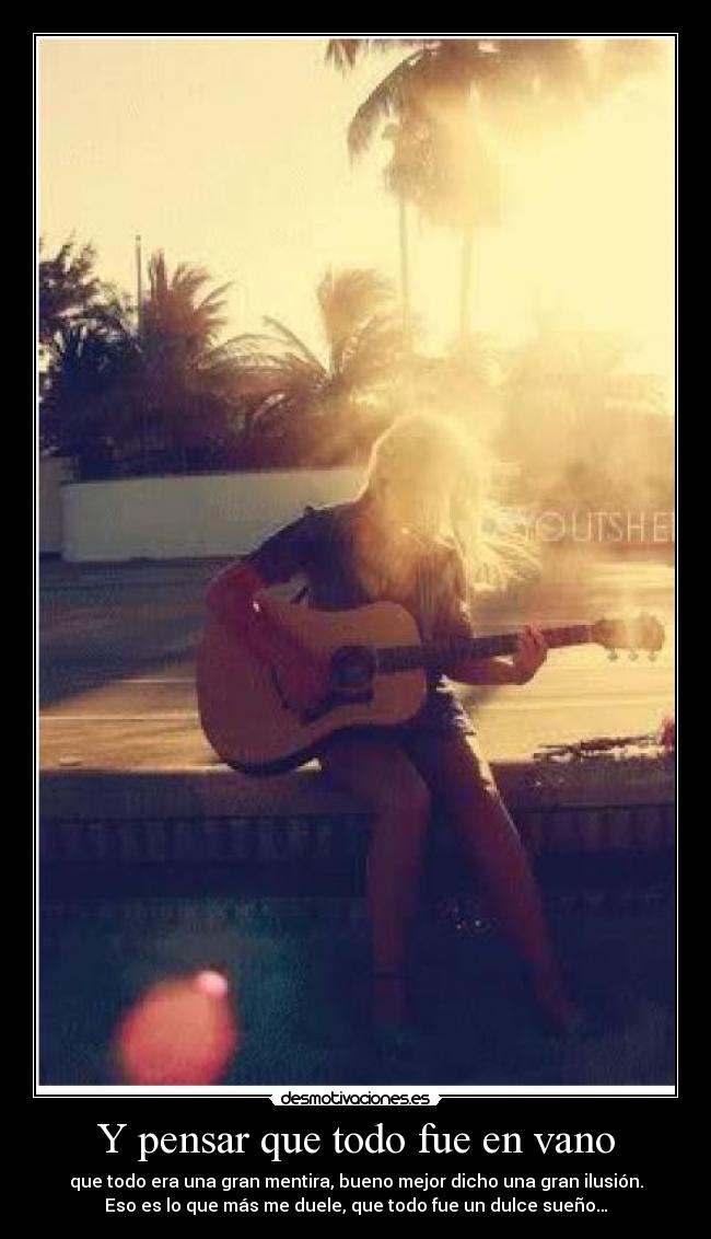 Y pensar que todo fue en vano - 
