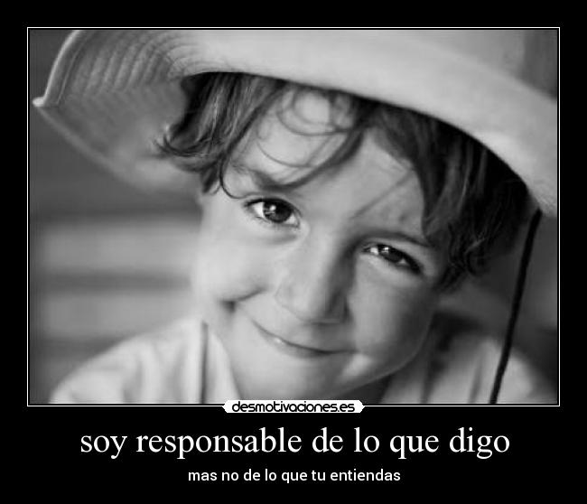 soy responsable de lo que digo - 