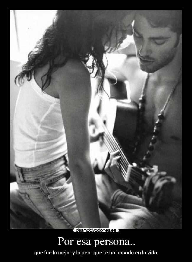 Por esa persona.. -