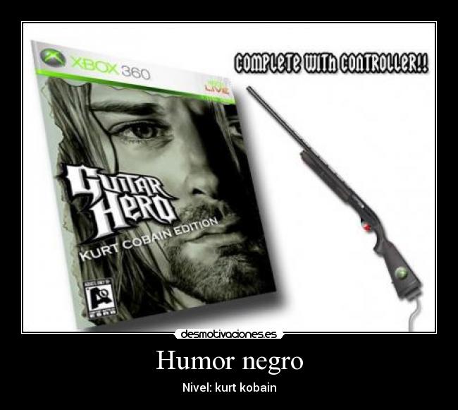 Humor negro - Nivel: kurt kobain