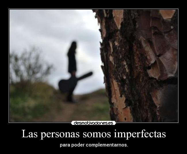 Las personas somos imperfectas - 