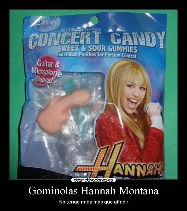 Gominolas Hannah Montana - No tengo nada más que añadir