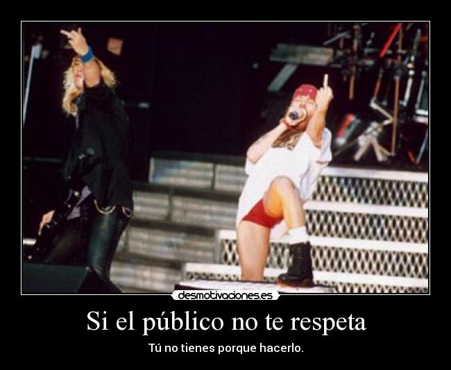 Si el público no te respeta - 