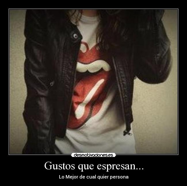 Gustos que espresan... - Lo Mejor de cual quier persona