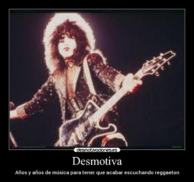 Desmotiva - Años y años de música para tener que acabar escuchando reggaeton
