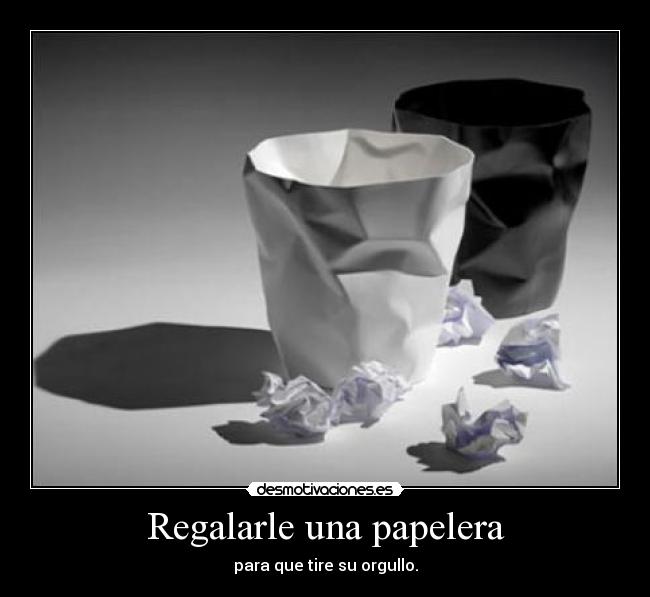 Regalarle una papelera -