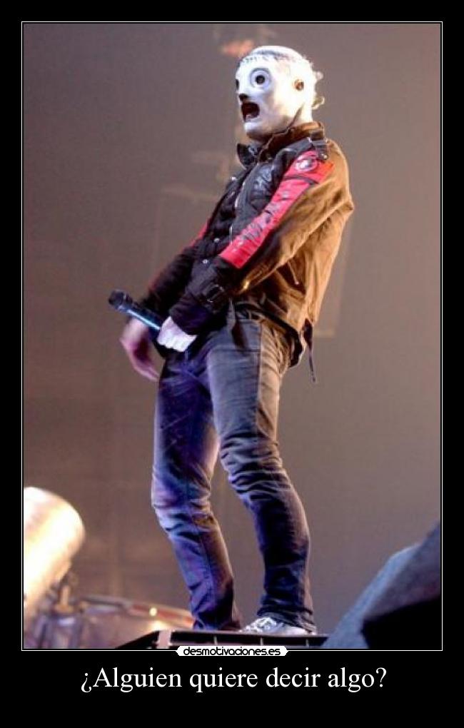 ¿Alguien quiere decir algo? -