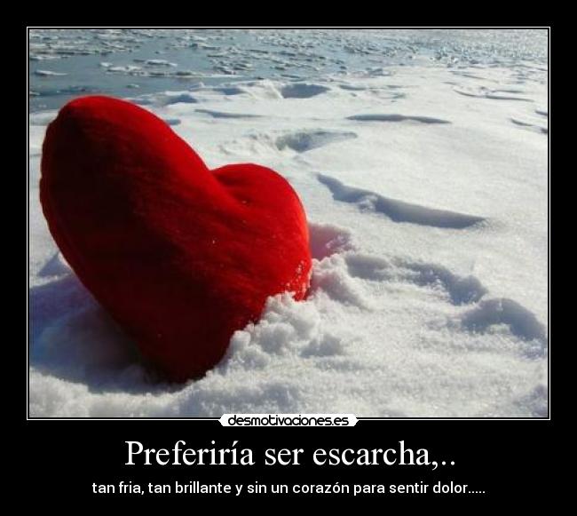 Preferiría ser escarcha,.. - 