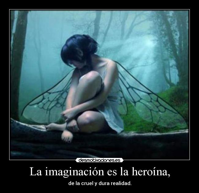 La imaginación es la heroína, - 