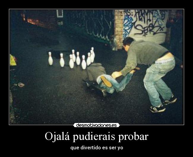 Ojalá pudierais probar - 