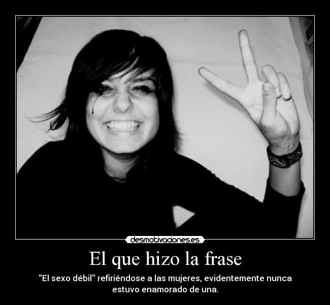 El que hizo la frase - 