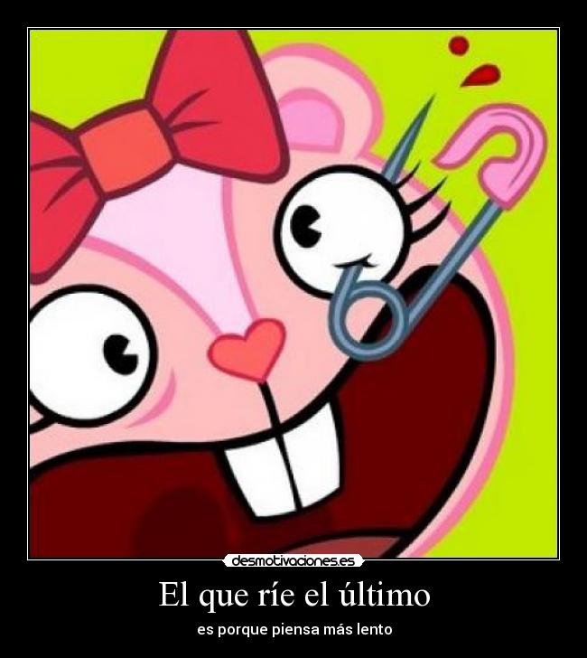 El que ríe el último -