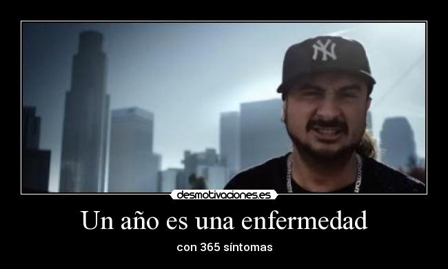 Un año es una enfermedad - con 365 síntomas