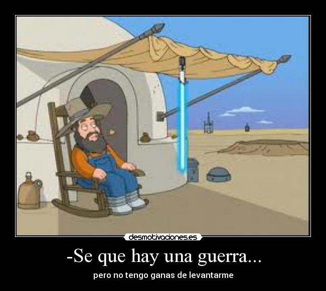 -Se que hay una guerra... - 