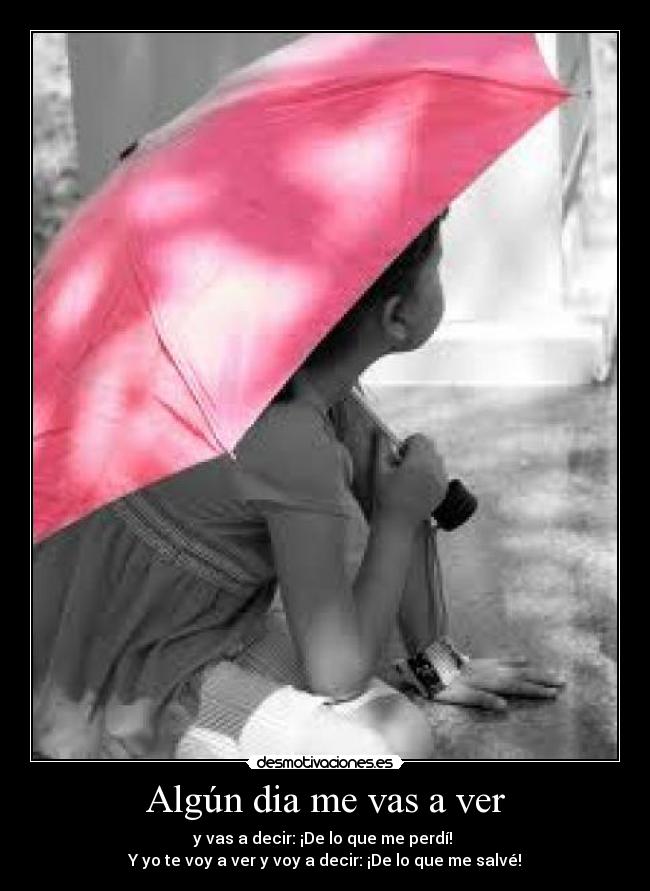 Algún dia me vas a ver - 