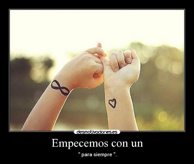 Empecemos con un - para siempre .