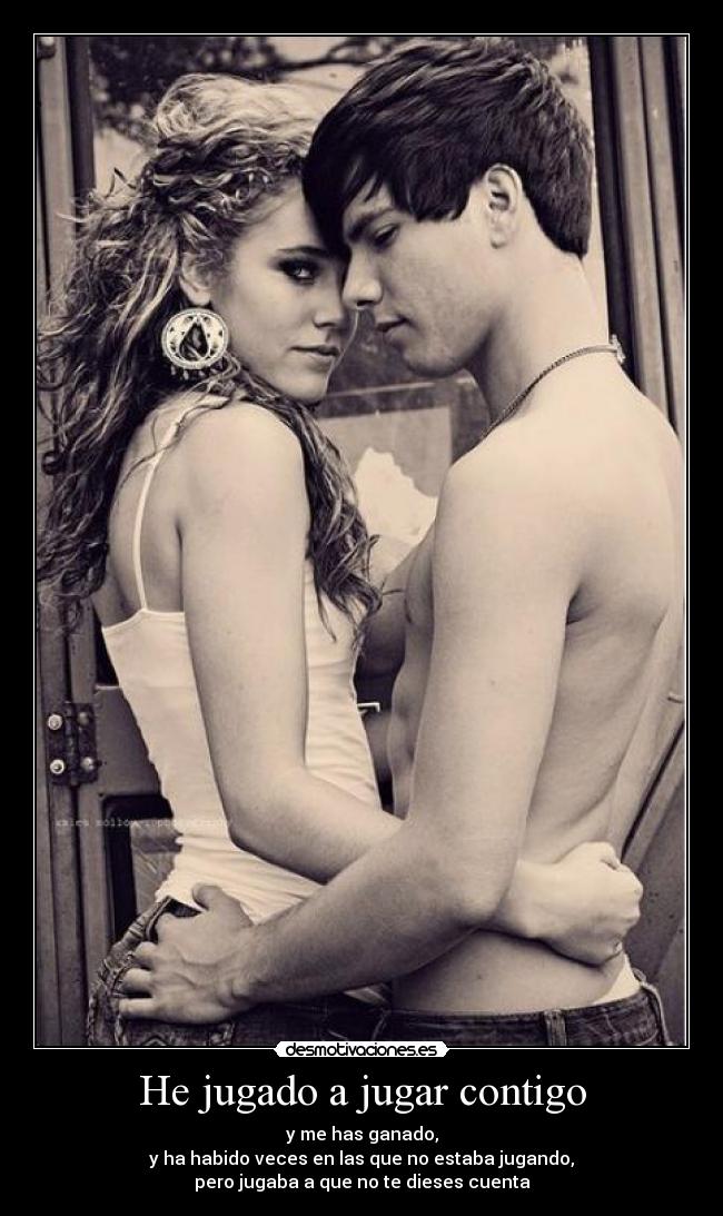 He jugado a jugar contigo - 