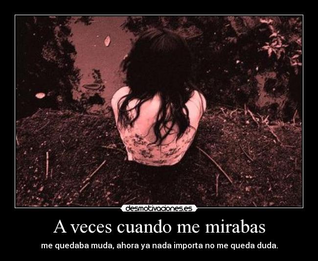 A veces cuando me mirabas -