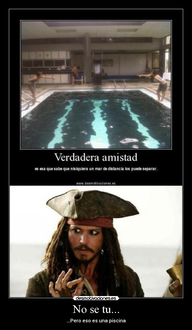 No se tu... - ...Pero eso es una piscina