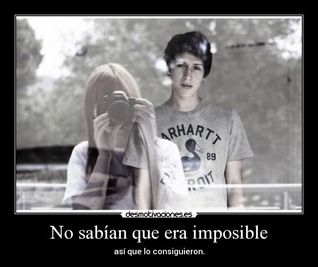 No sabían que era imposible - 
