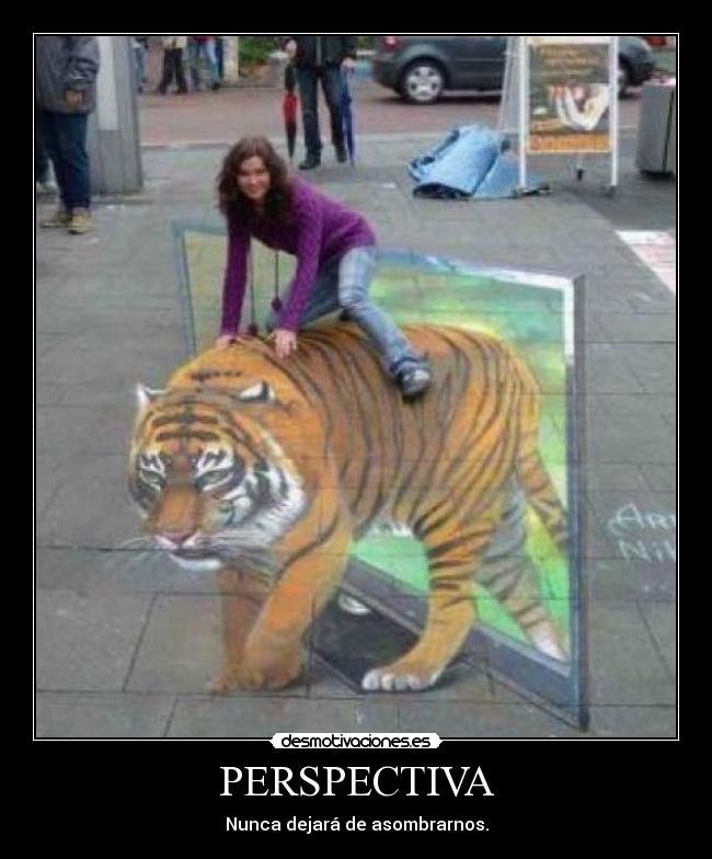 PERSPECTIVA - Nunca dejará de asombrarnos.