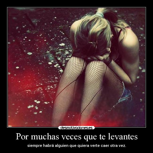 Por muchas veces que te levantes - 