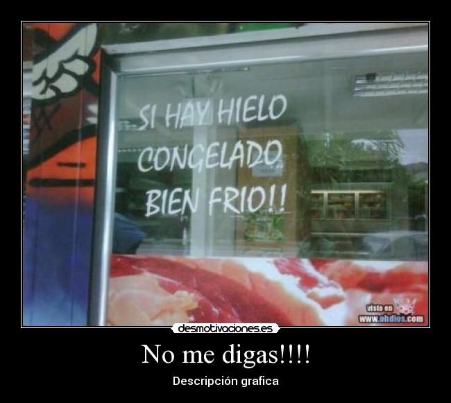 No me digas!!!! -