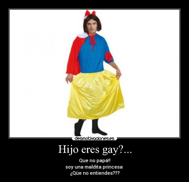 Hijo eres gay?... - 