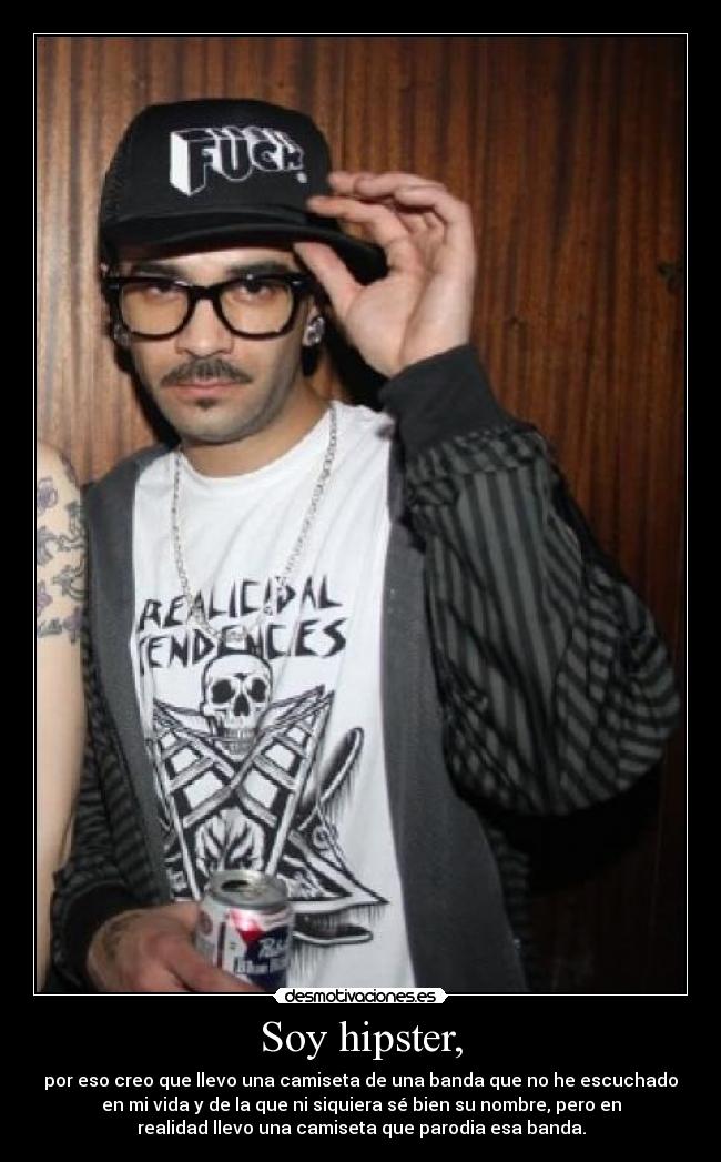 Soy hipster, -