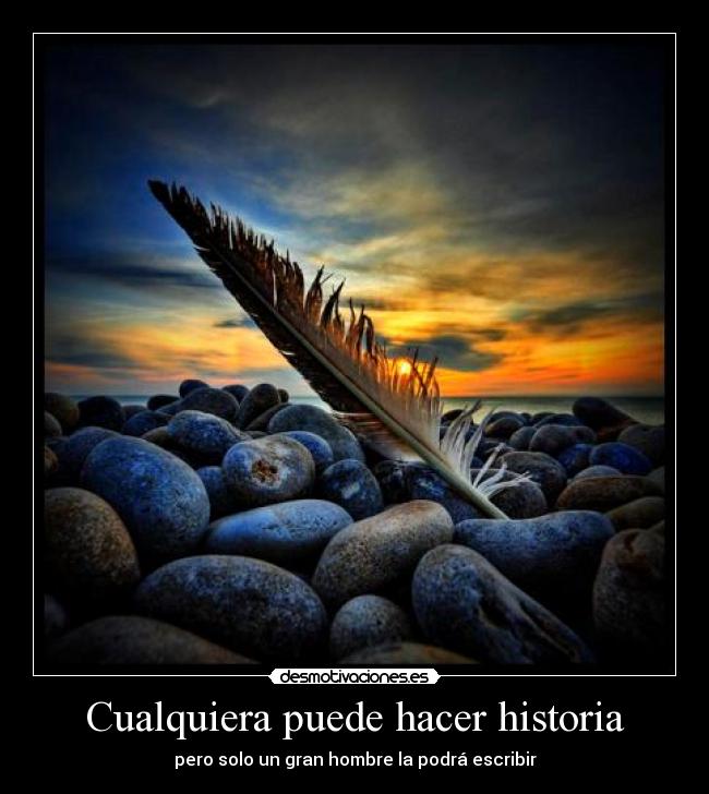 Cualquiera puede hacer historia -